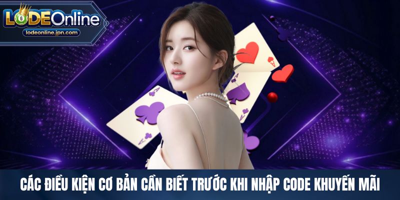 Các điều kiện cơ bản cần biết trước khi nhập code khuyến mãi