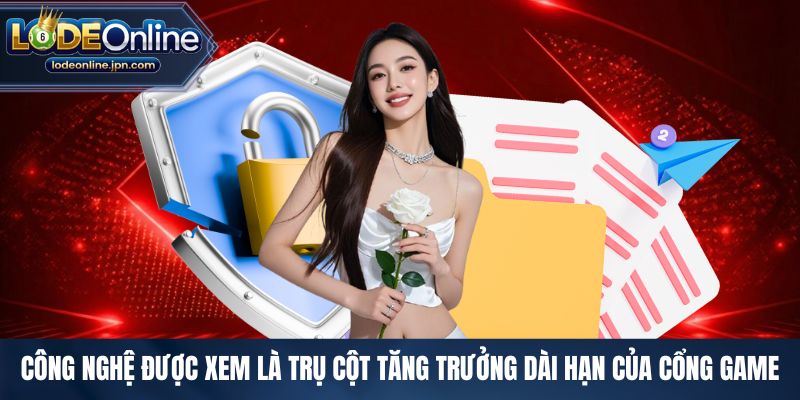 Công nghệ được xem là trụ cột tăng trưởng dài hạn của cổng game
