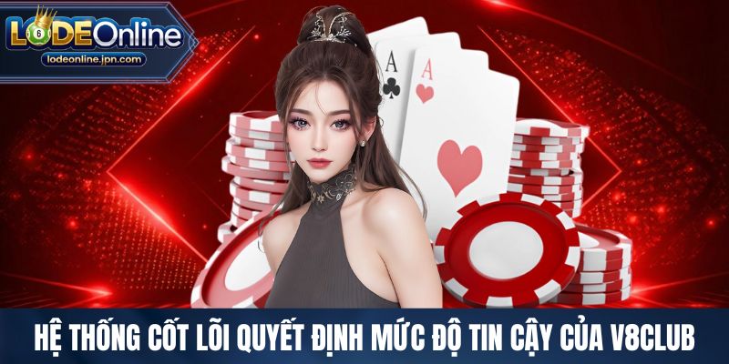Hệ thống cốt lõi quyết định mức độ tin cậy của V8Club